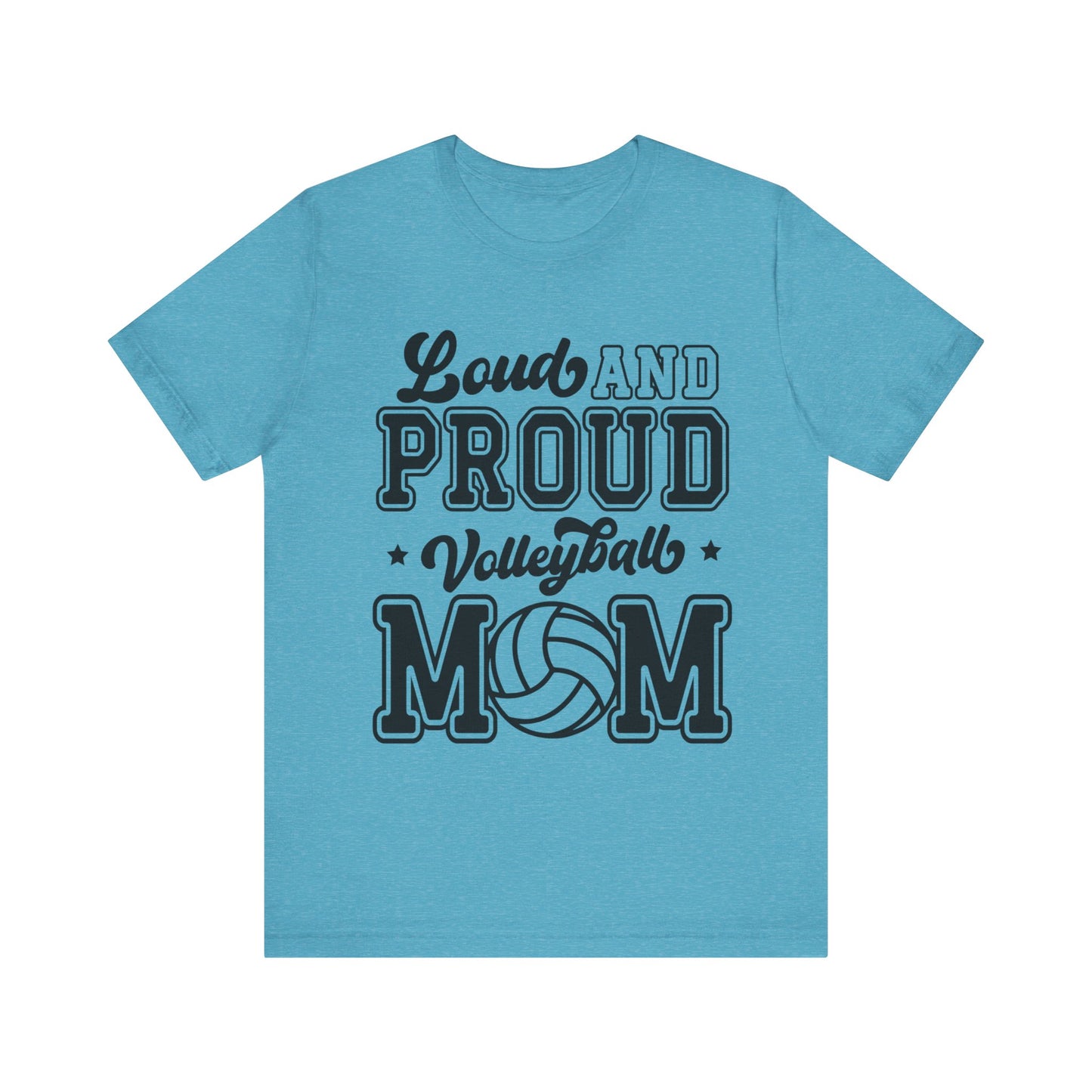 Loud and Proud Mom T-shirt-Volleyball