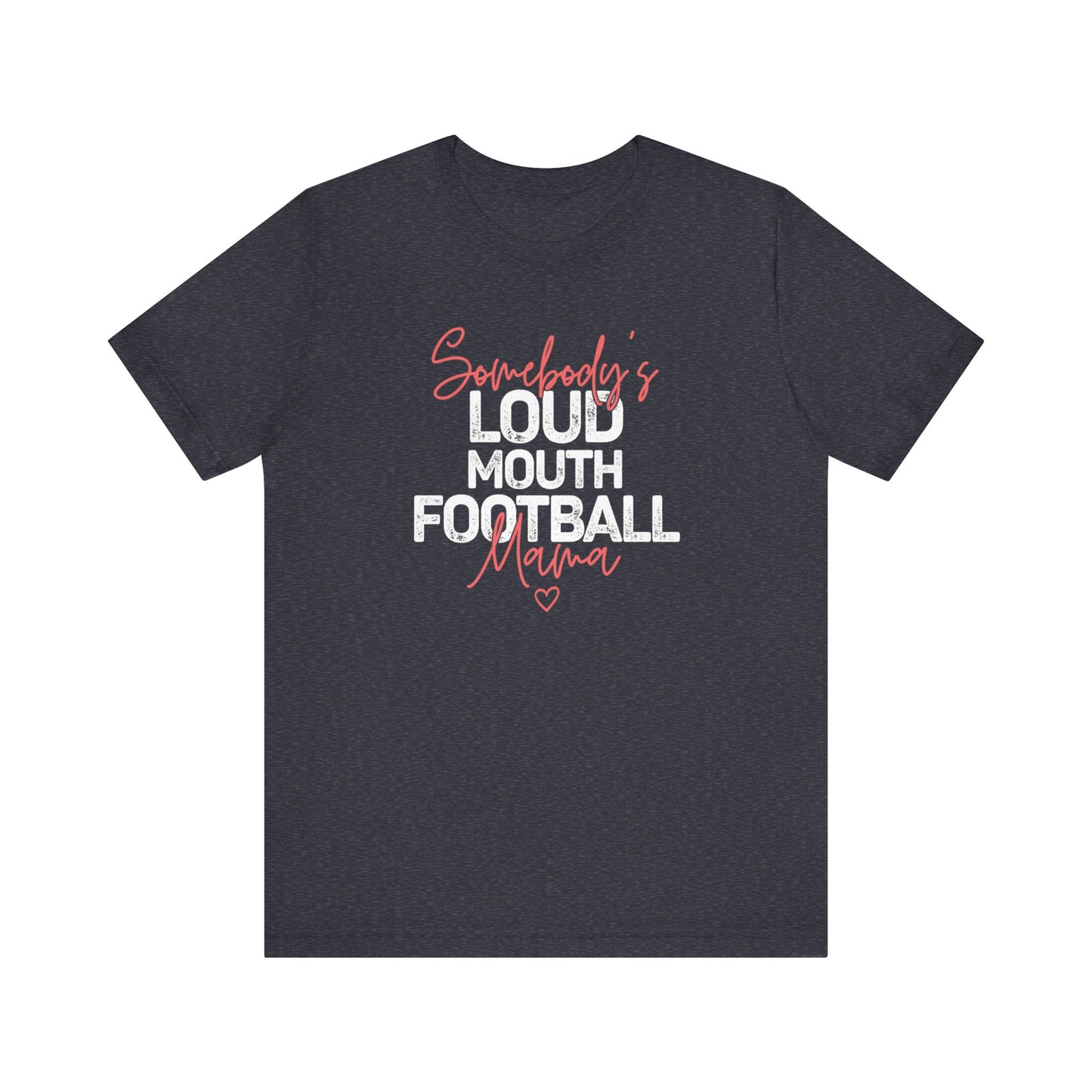 Loud & Proud Football Mama T-Shirt