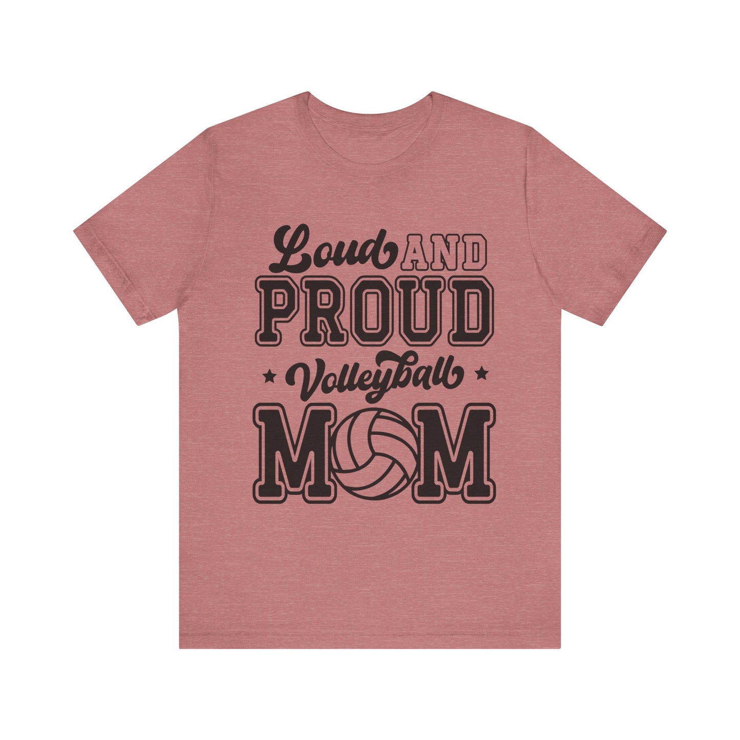 Loud and Proud Mom T-shirt-Volleyball