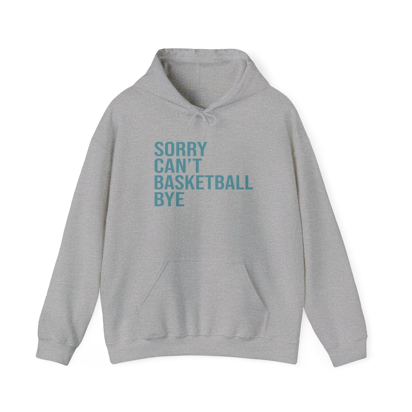 Hoodie Sorry Cant Basketball Bye