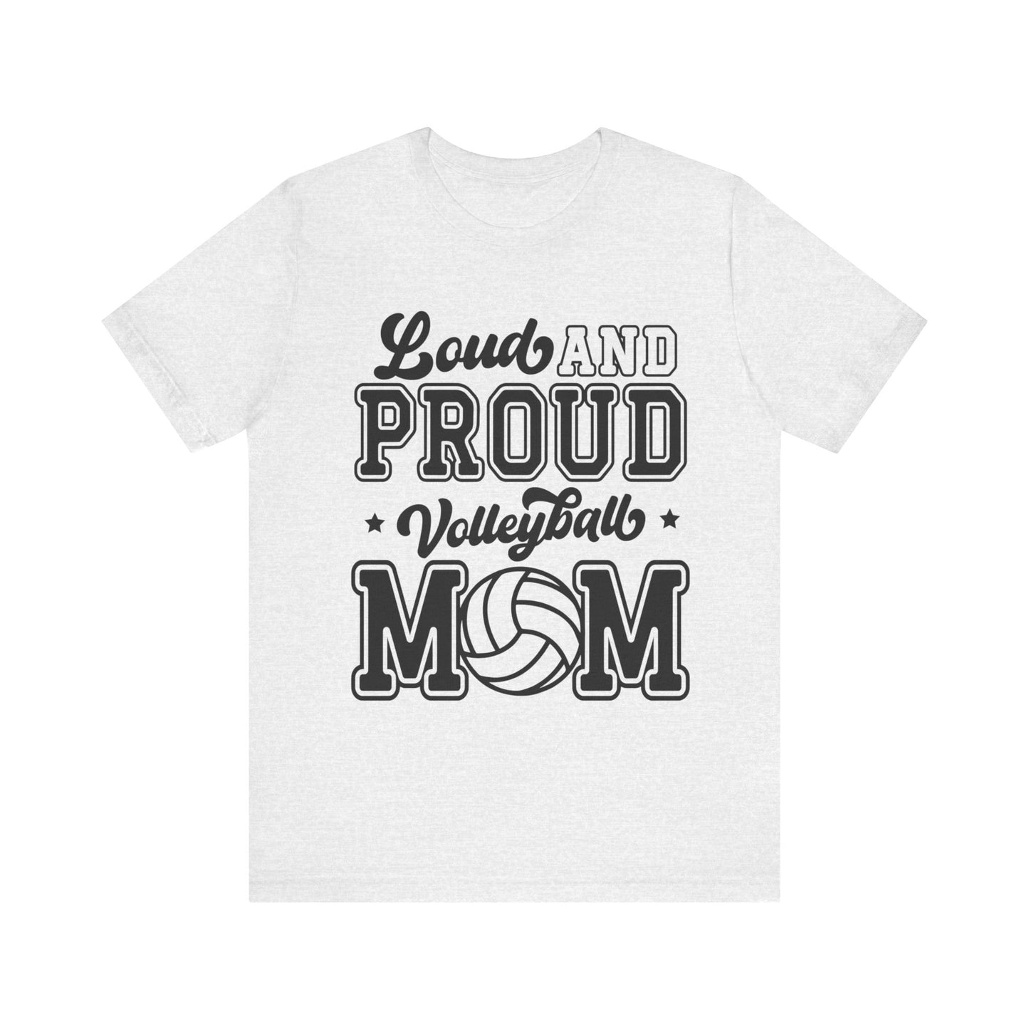 Loud and Proud Mom T-shirt-Volleyball