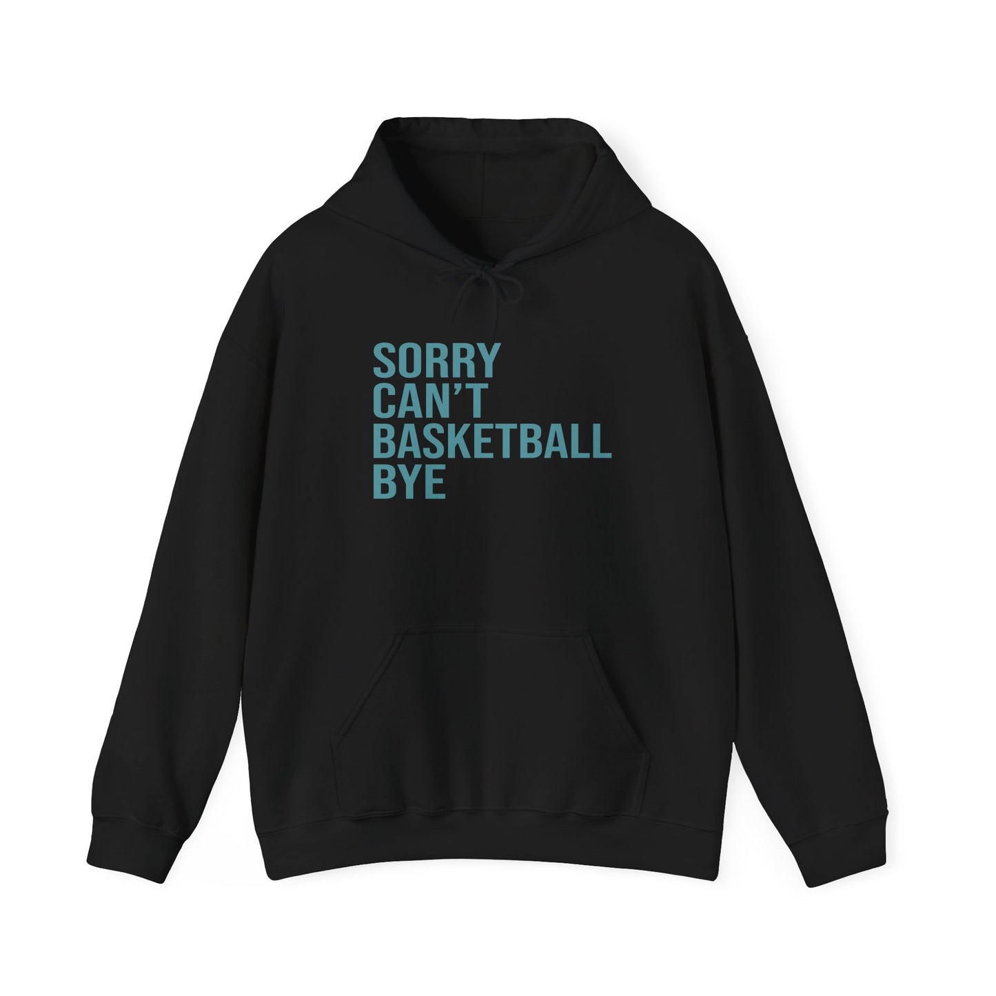 Hoodie Sorry Cant Basketball Bye