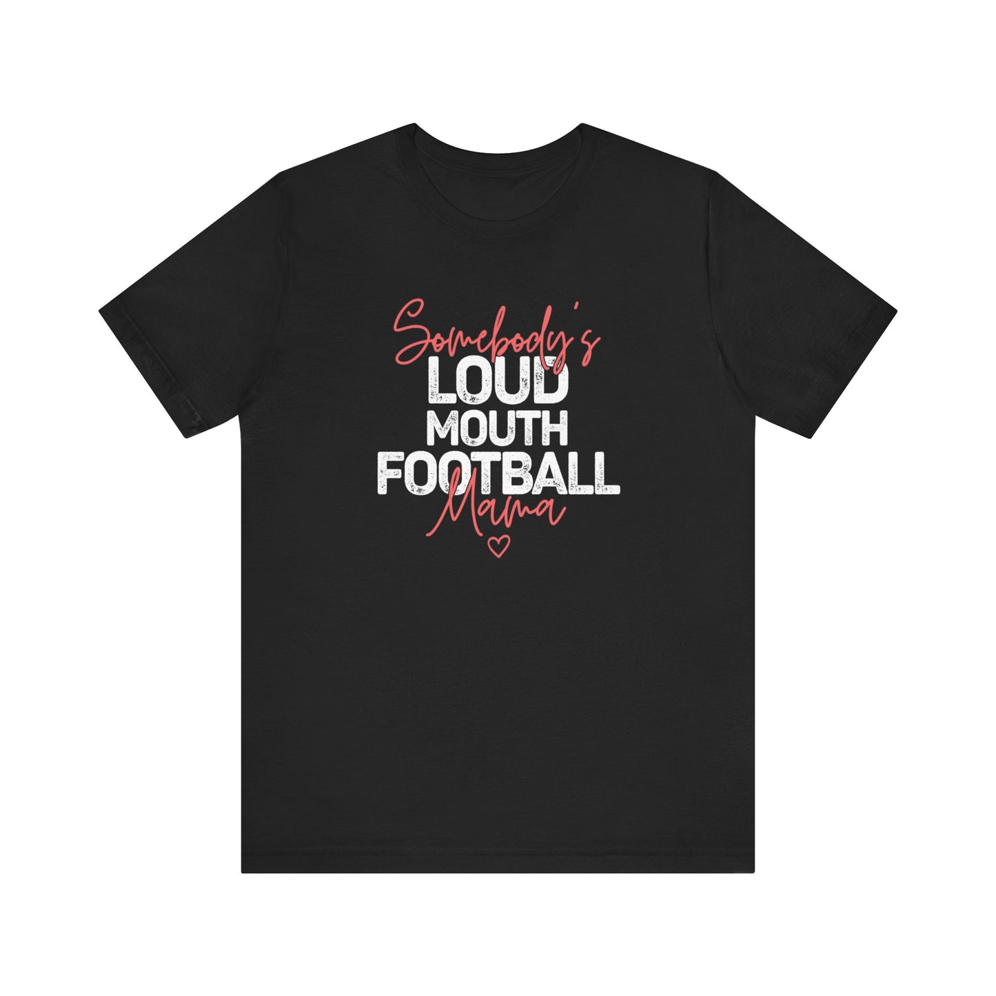 Loud & Proud Football Mama T-Shirt