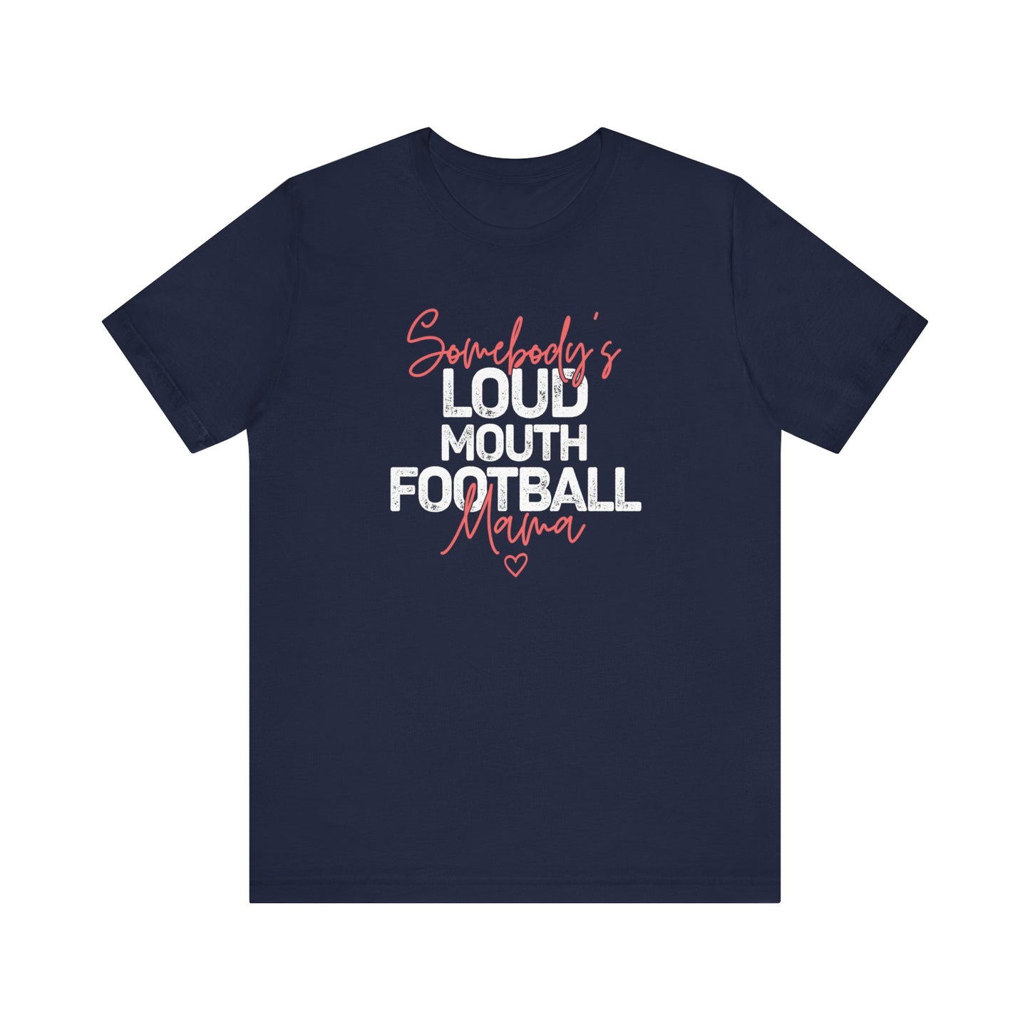 Loud & Proud Football Mama T-Shirt