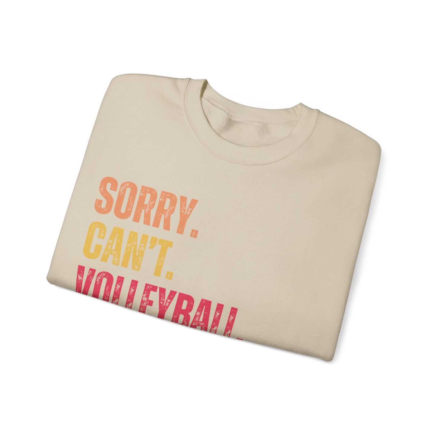 Sorry-Cant-Crewneck Sweatshirt Volleyball