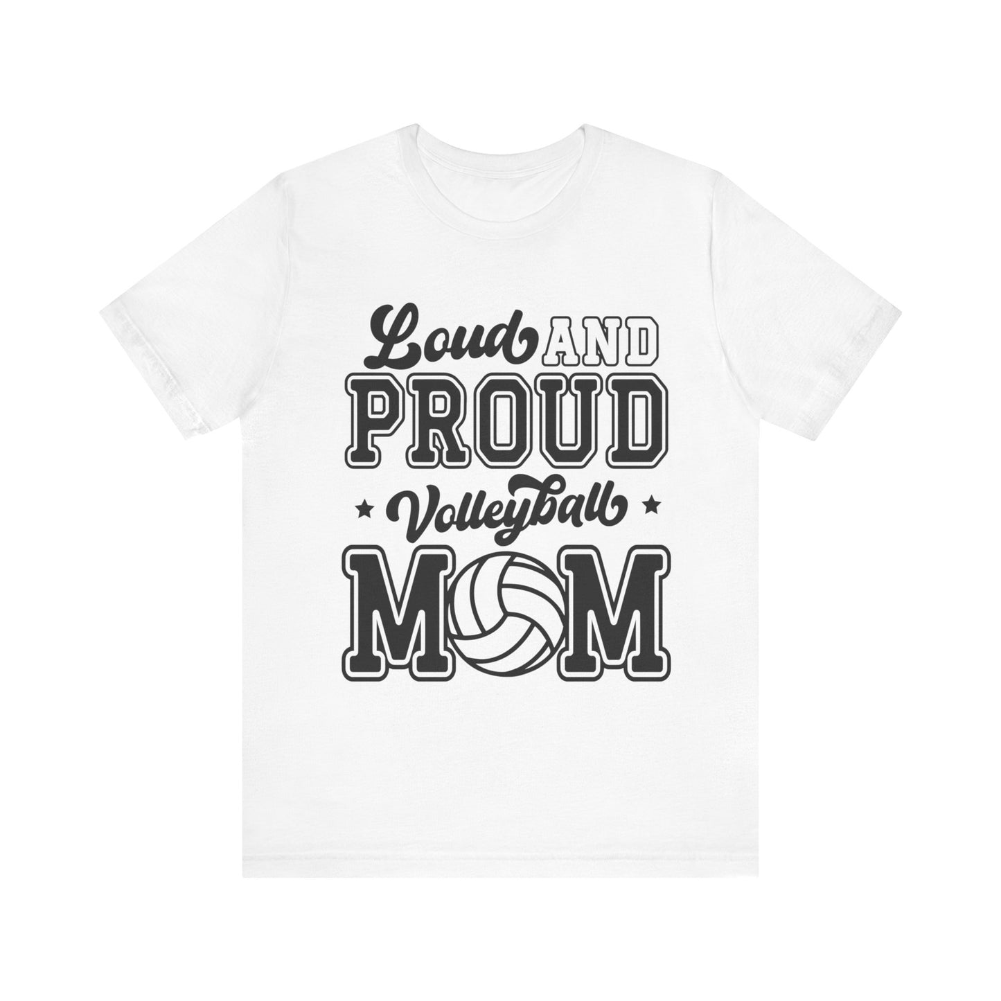 Loud and Proud Mom T-shirt-Volleyball